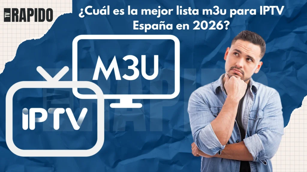 IPTV España: Guía para elegir la lista m3u más estable y segura