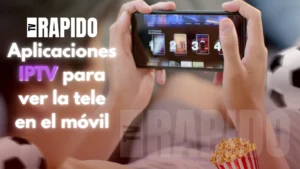 Aplicaciones IPTV para ver la tele en el móvil