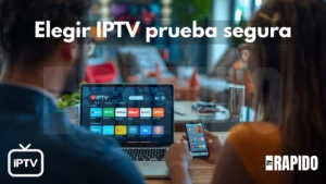 ¿Cómo elegir proveedor de iptv prueba confiable para evitar estafas?
