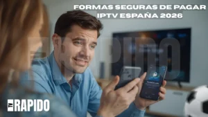 ¿Cómo Pagar IPTV España de Forma Segura en 2026?