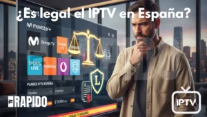 ¿Es legal comprar IPTV en España actualmente?