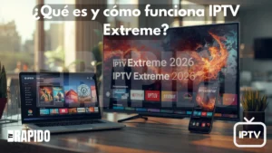 ¿Qué es IPTV Extreme y cómo funciona en 2026?